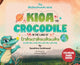 Book cover of: Kioa the Crocodile in the Land of Crakacrakacokacoka (The Okiokiwukawuka Series)