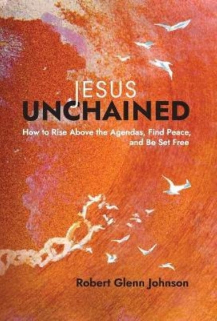 Book cover of: Jesus Unchained. By: Robert Johnson