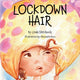 Book cover of: Lockdown Hair. By: Linda Steinbock