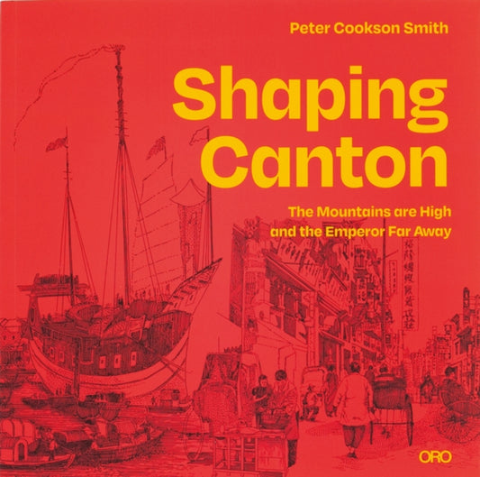 Book cover of: Shaping Canton. By: Peter Cookson-Smith