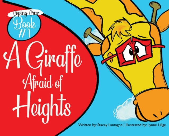 Book cover of: Giraffe Afraid of Heights. By: Stacey Lantagne