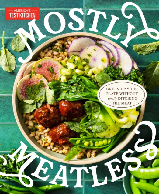 Book cover of: Mostly Meatless. By: America's Test Kitchen
