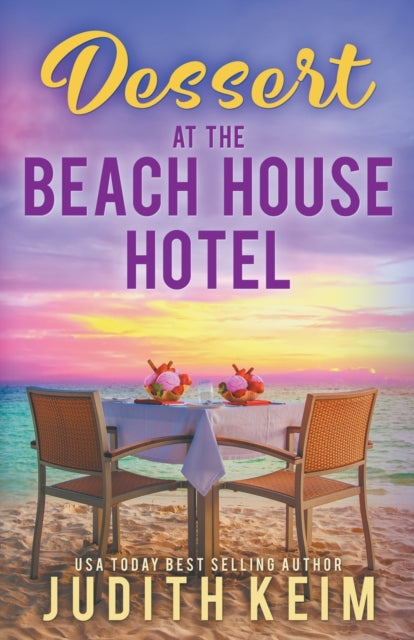 Dessert at The Beach House Hotel 9781954325272 Judith Keim