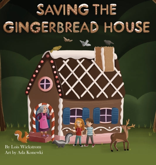 Book cover of: Saving the Gingerbread House. By: Lois Wickstrom