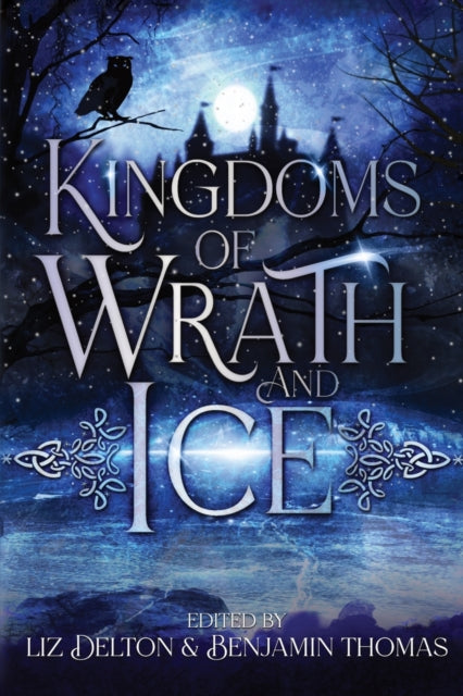 Book cover of: Kingdoms of Wrath and Ice. By: Liz Delton