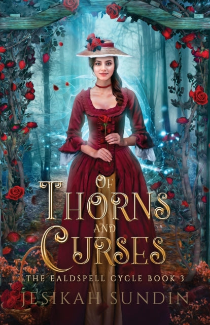 Book cover of: Of Thorns and Curses. By: Jesikah Sundin