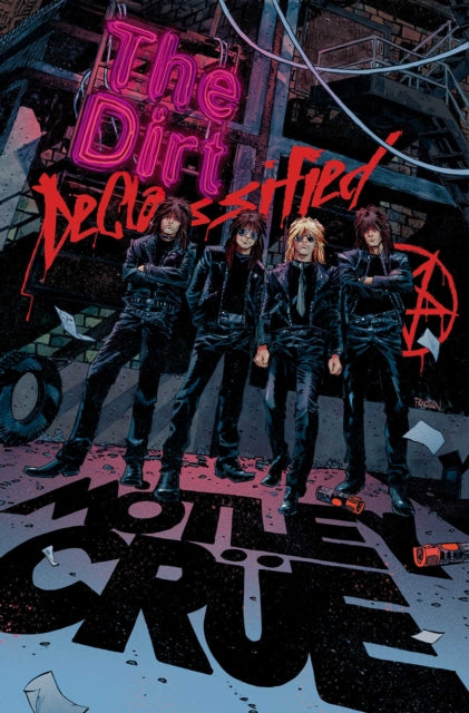 Book cover of: MOTLEY CRUE - THE DIRT: DECLASSIFIED. By: Leah Moore