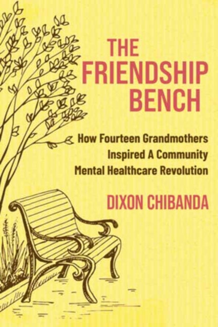 Book cover of: Friendship Bench. By: Dixon Chibanda