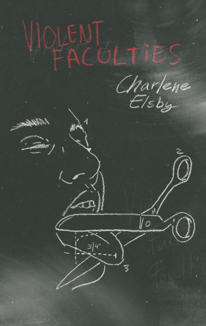 Book cover of: Violent Faculties. By: Charlene Elsby