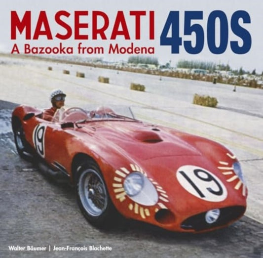 Book cover of: Maserati 450S. By: Walter Baeumer