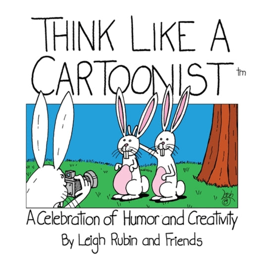 Book cover of: Think Like a Cartoonist. By: Leigh Rubin