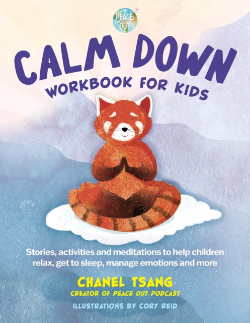 Book cover of: Calm Down Workbook for Kids (Peace Out). By: Chanel Tsang