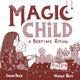 Book cover of: Magic Child. By: Sarah Beck