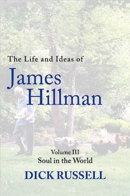 Book cover of: Life and Ideas of James Hillman. By: Dick Russell