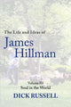 Book cover of: Life and Ideas of James Hillman. By: Dick Russell