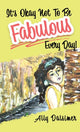 Book cover of: It's Okay Not to Be Fabulous Every Day