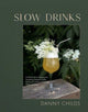 Book cover of: Slow Drinks. By: Danny Childs