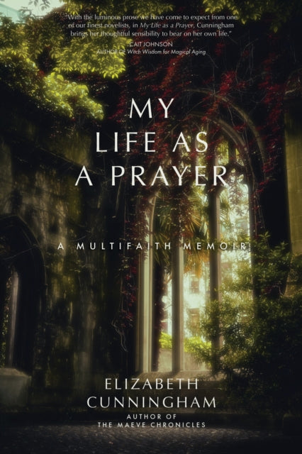 Book cover of: My Life as a Prayer. By: Elizabeth Cunningham