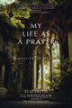 Book cover of: My Life as a Prayer. By: Elizabeth Cunningham