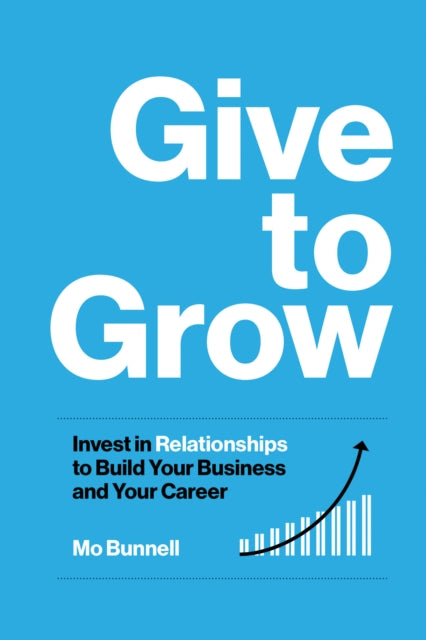 Book cover of: Give to Grow. By: Mo Bunnell