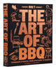 Art of Barbecue, Techniques & Recipes, from Appetizers to Desserts 9781962098212 Thierry "BIG T" Cornuet