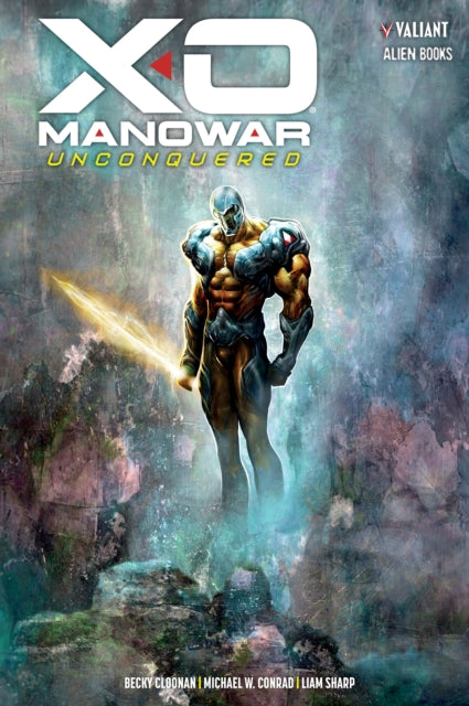 Book cover of: X-O Manowar Unconquered. By: Becky Cloonan