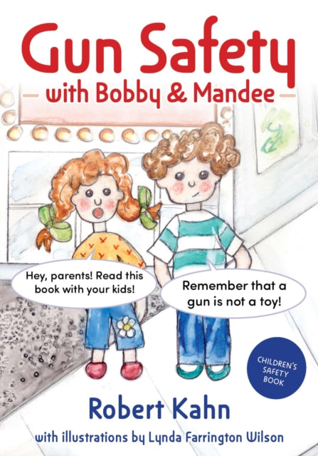 Book cover of: Bobby and Mandee's Gun Safety Book. By: Robert Kahn