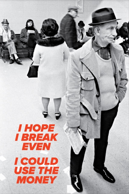Book cover of: I Hope I Break Even, I Could Use the Money. By: Larry Racioppo