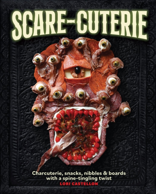Book cover of: Scare-cuterie. By: Lori Castellon