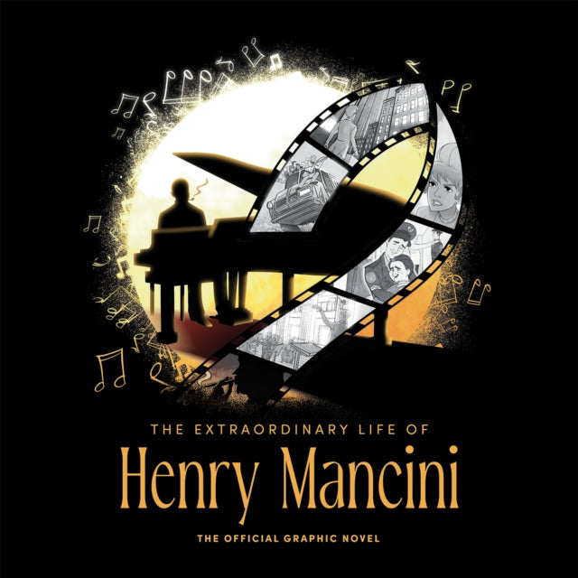 Book cover of: Extraordinary Life of Henry Mancini: Official Graphic Novel. By: David Calcano
