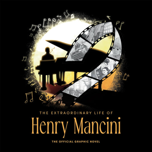 Book cover of: Extraordinary Life of Henry Mancini: Official Graphic Novel. By: David Calcano