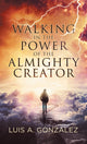 Book cover of: Walking in the Power of the Almighty Creator