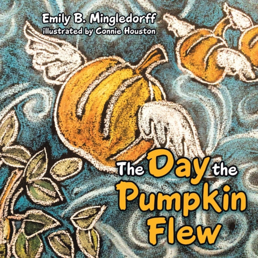 Book cover of: Day the Pumpkin Flew. By: Emily B. Mingledorff