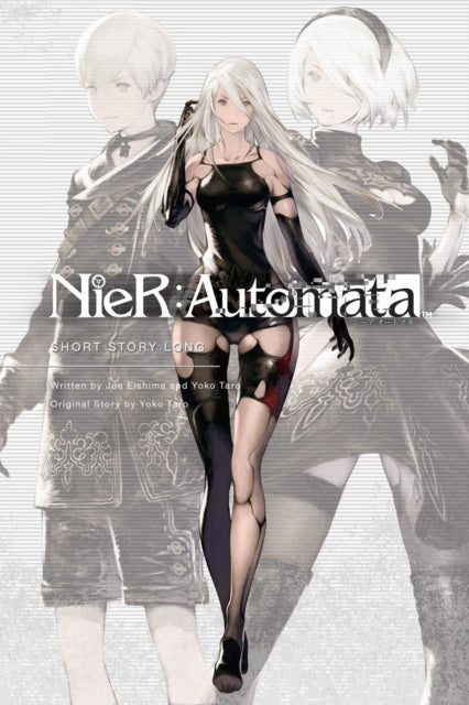 Book cover of: NieR:Automata: Short Story Long. By: Jun Eishima