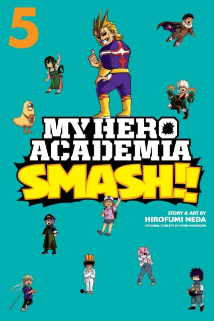Book cover of: My Hero Academia: Smash!!, Vol. 5. By: Hirofumi Neda