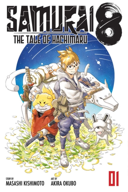 Book cover of: Samurai 8: The Tale of Hachimaru, Vol. 1. By: Masashi Kishimoto