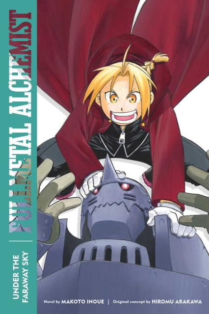 Book cover of: Fullmetal Alchemist: Under the Faraway Sky. By: Makoto Inoue