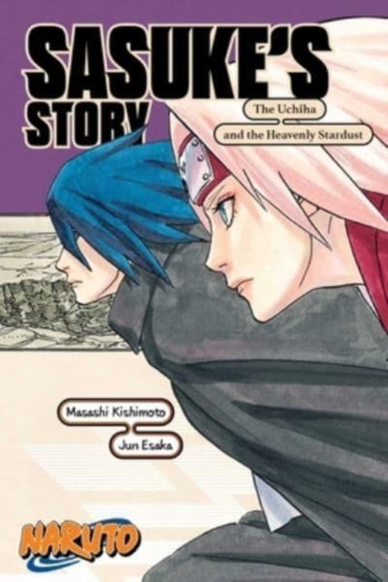 Book cover of: Naruto: Sasuke's Story—The Uchiha and the Heavenly Stardust. By: Masashi Kishimoto
