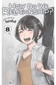 Book cover of: How Do We Relationship?, Vol. 8. By: Tamifull