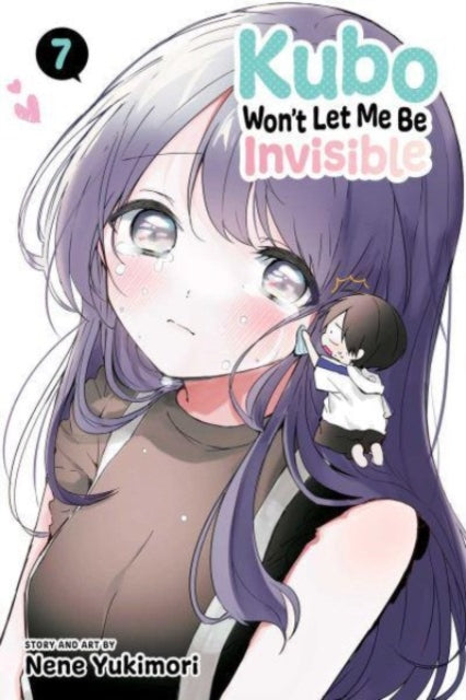 Book cover of: Kubo Won't Let Me Be Invisible, Vol. 7. By: Nene Yukimori