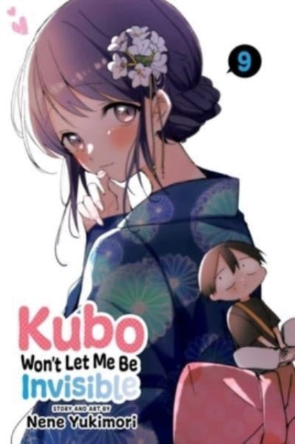 Book cover of: Kubo Won't Let Me Be Invisible, Vol. 9. By: Nene Yukimori