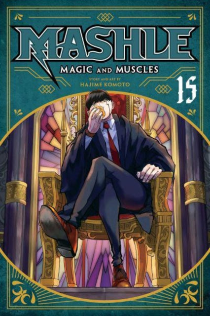 Book cover of: Mashle: Magic and Muscles, Vol. 15. By: Hajime Komoto