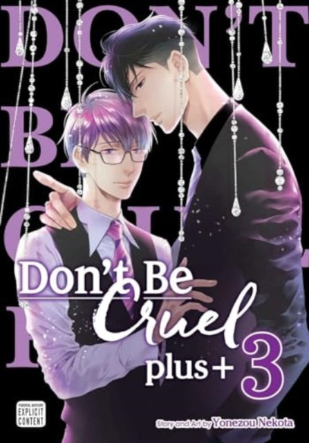 Book cover of: Don't Be Cruel: plus+, Vol. 3. By: Yonezou Nekota