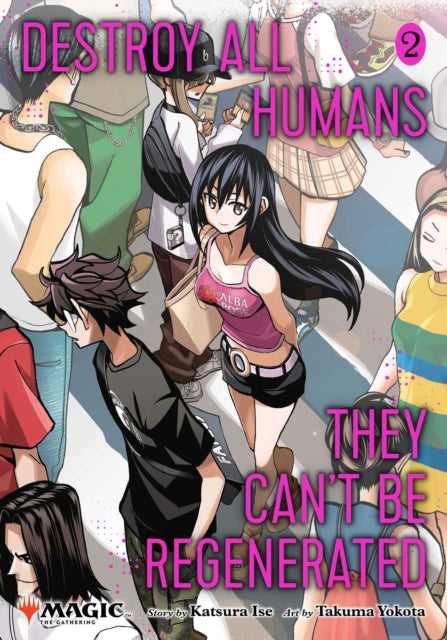 Book cover of: Destroy All Humans. They Can't Be Regenerated. A Magic: The Gathering Manga, Vol. 2. By: Katsura Ise