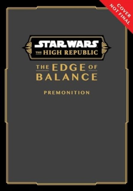 Star Wars: The High Republic: The Edge of Balance—Premonition 9781974749980 Daniel José Older