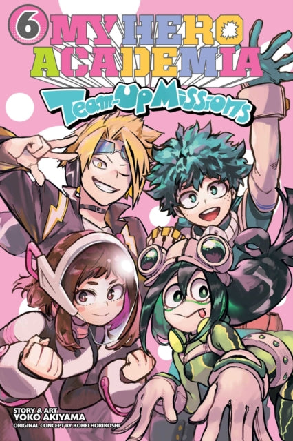 My Hero Academia: Team-Up Missions, Vol. 6 9781974752782 Kohei Horikoshi