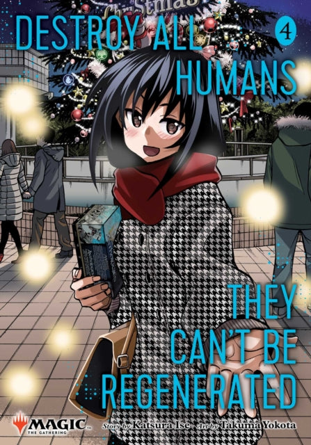 Book cover of: Destroy All Humans. They Can't Be Regenerated. A Magic: The Gathering Manga, Vol. 4