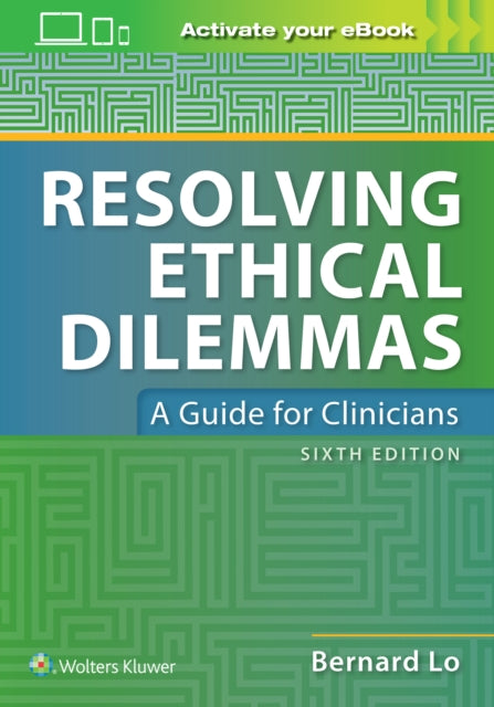 Book cover of: Resolving Ethical Dilemmas. By: Dr. Bernard Lo MD