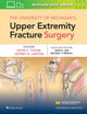 Book cover of: University of Michigan's Upper Extremity Fracture Surgery. By: Kevin C Chung MD  MS