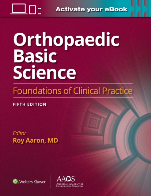 Book cover of: Orthopaedic Basic Science: Fifth Edition: Print + Ebook. By: Roy Aaron M.D.